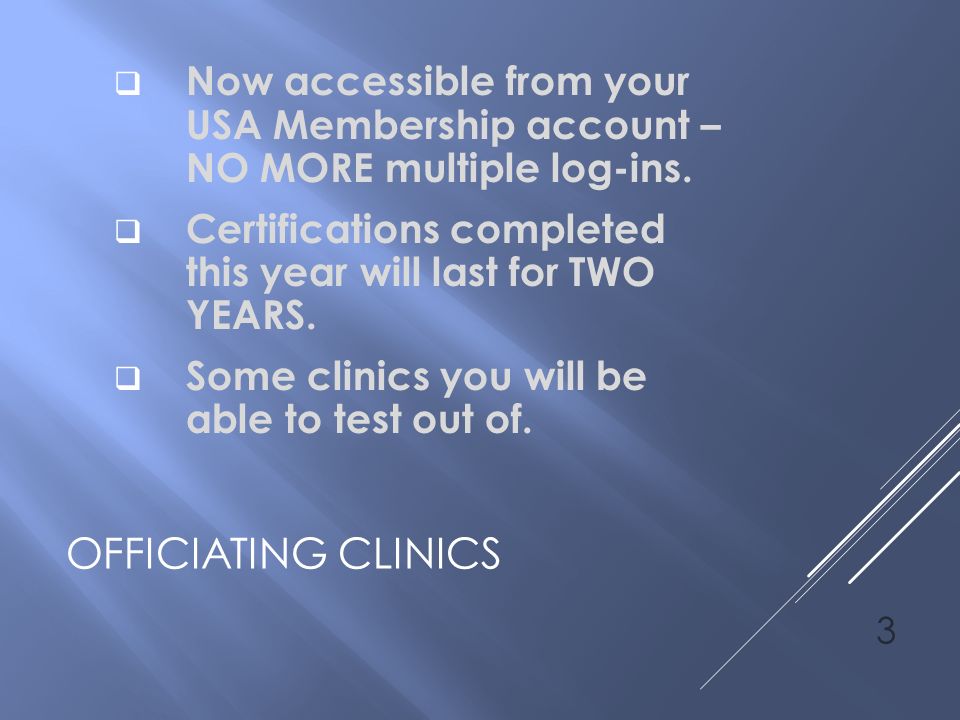 OFFICIATING CLINICS  Now accessible from your USA Membership account – NO MORE multiple log-ins.
