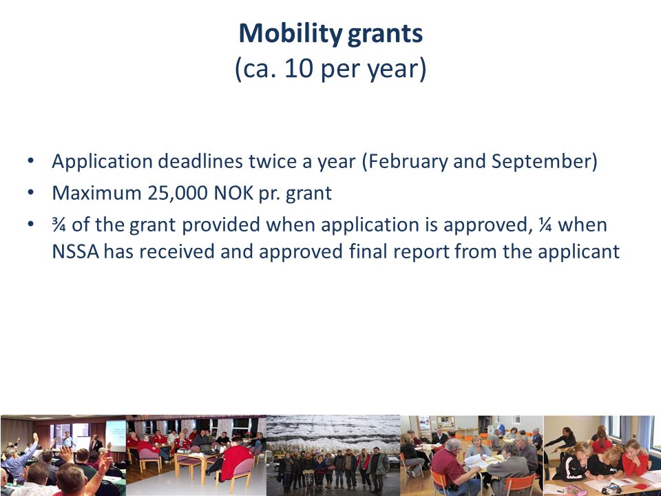 Application deadlines twice a year (February and September) Maximum 25,000 NOK pr.