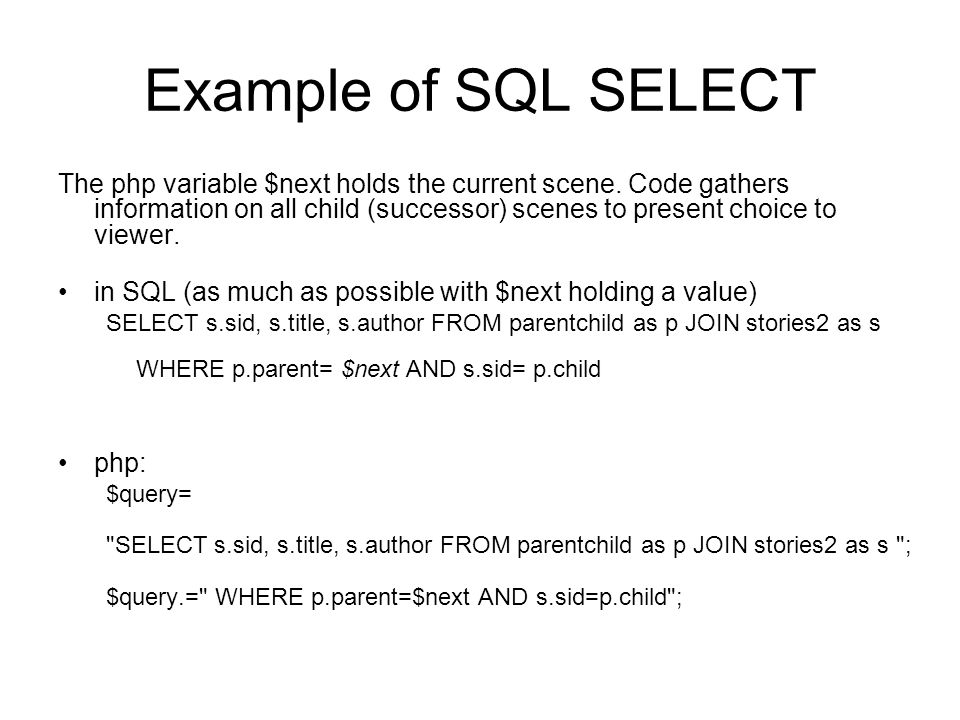 Example of SQL SELECT The php variable $next holds the current scene.