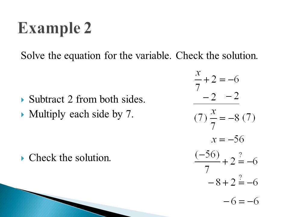 Solve the equation for the variable. Check the solution.