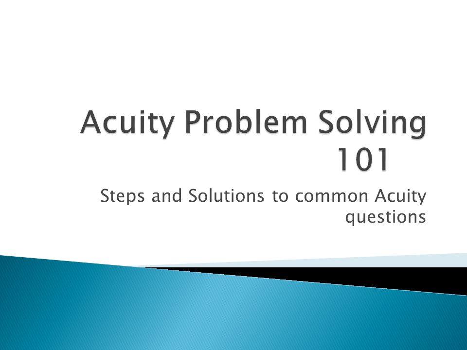 Steps and Solutions to common Acuity questions