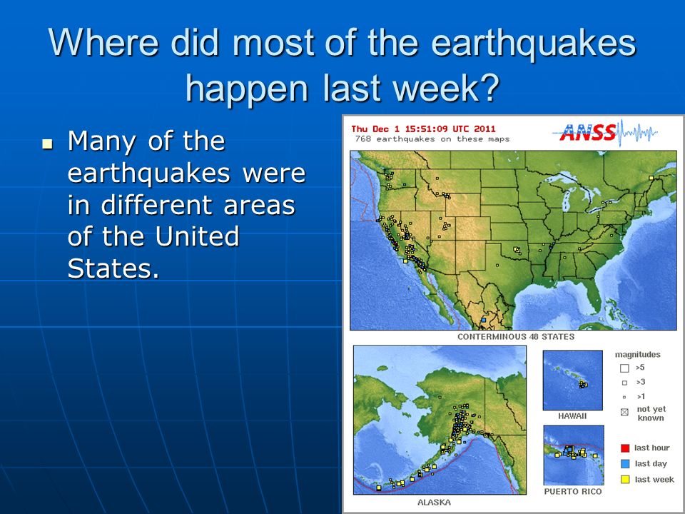 Where did most of the earthquakes happen last week.