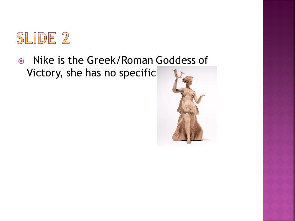 BY Carol Holland.  Nike is the Greek/Roman Goddess of Victory, she has no  specific powers. - ppt download