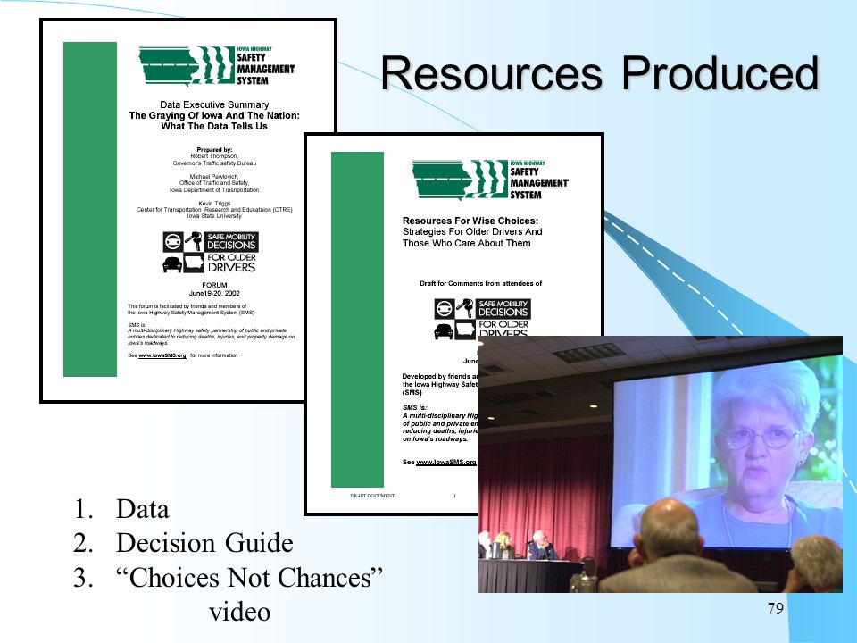 79 Resources Produced 1.Data 2.Decision Guide 3. Choices Not Chances video
