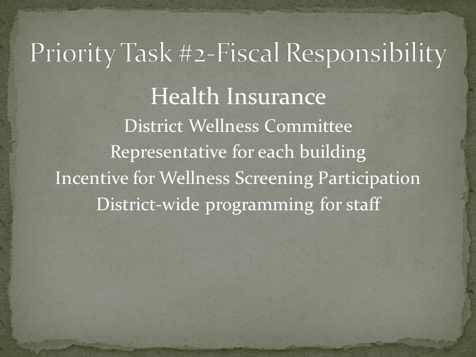 Health Insurance District Wellness Committee Representative for each building Incentive for Wellness Screening Participation District-wide programming for staff