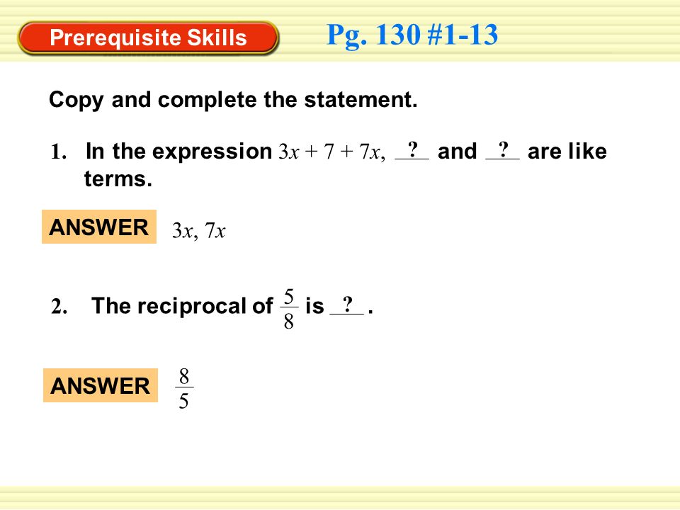Prerequisite Skills Pg. 130 #1-13 Copy and complete the statement.