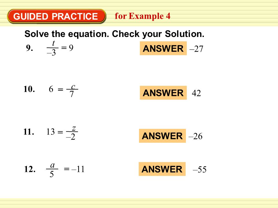 GUIDED PRACTICE for Example = 9 t –3 Solve the equation.