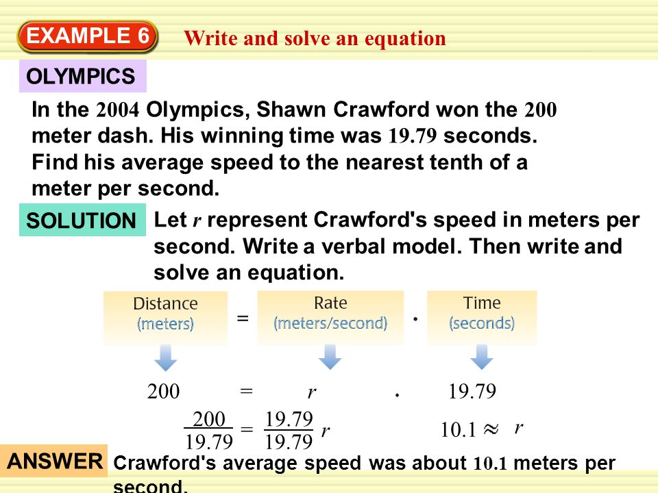 EXAMPLE 6 Write and solve an equation Let r represent Crawford s speed in meters per second.