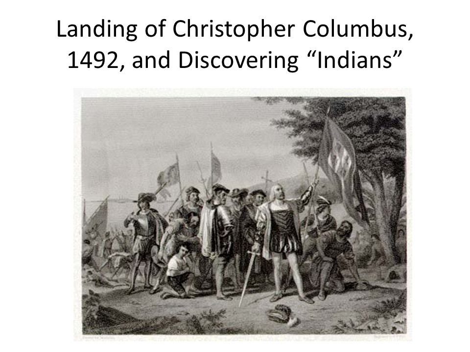 Landing of Christopher Columbus, 1492, and Discovering Indians