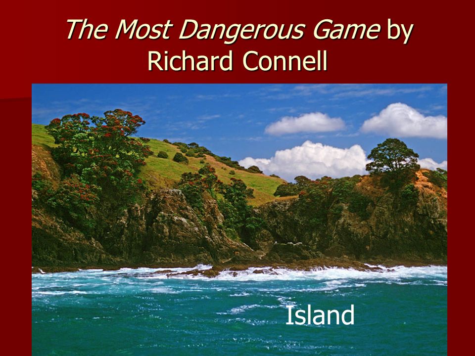 The Most Dangerous Game by Richard Connell Islands