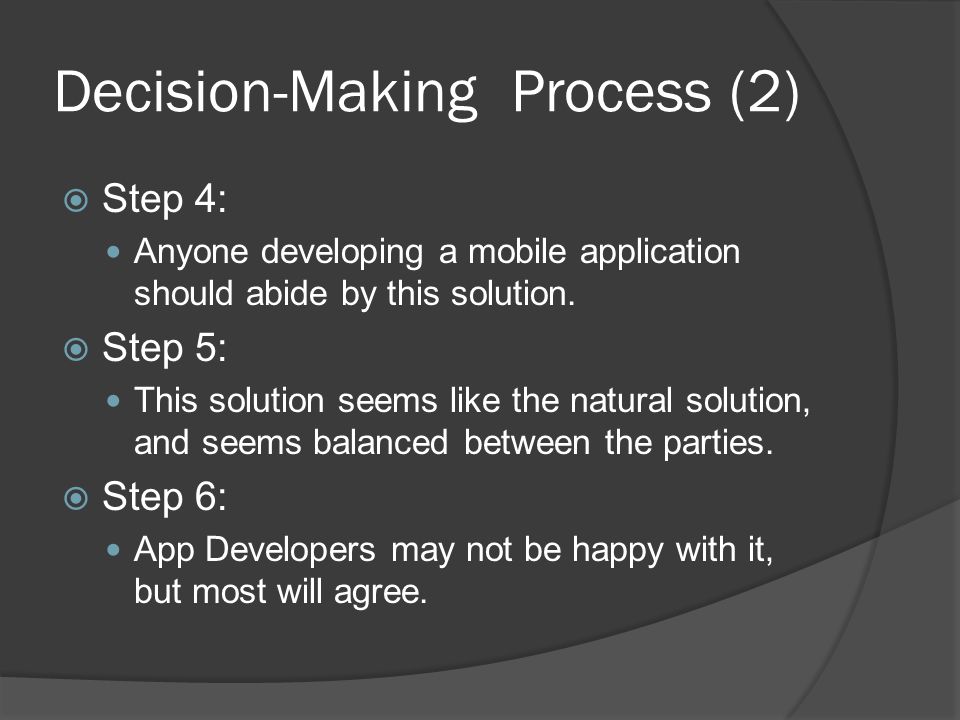 Decision-Making Process (2)  Step 4: Anyone developing a mobile application should abide by this solution.