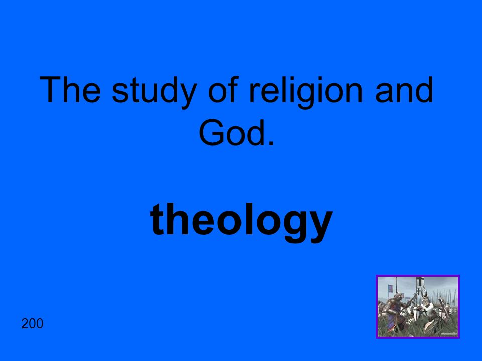 The study of religion and God. theology 200