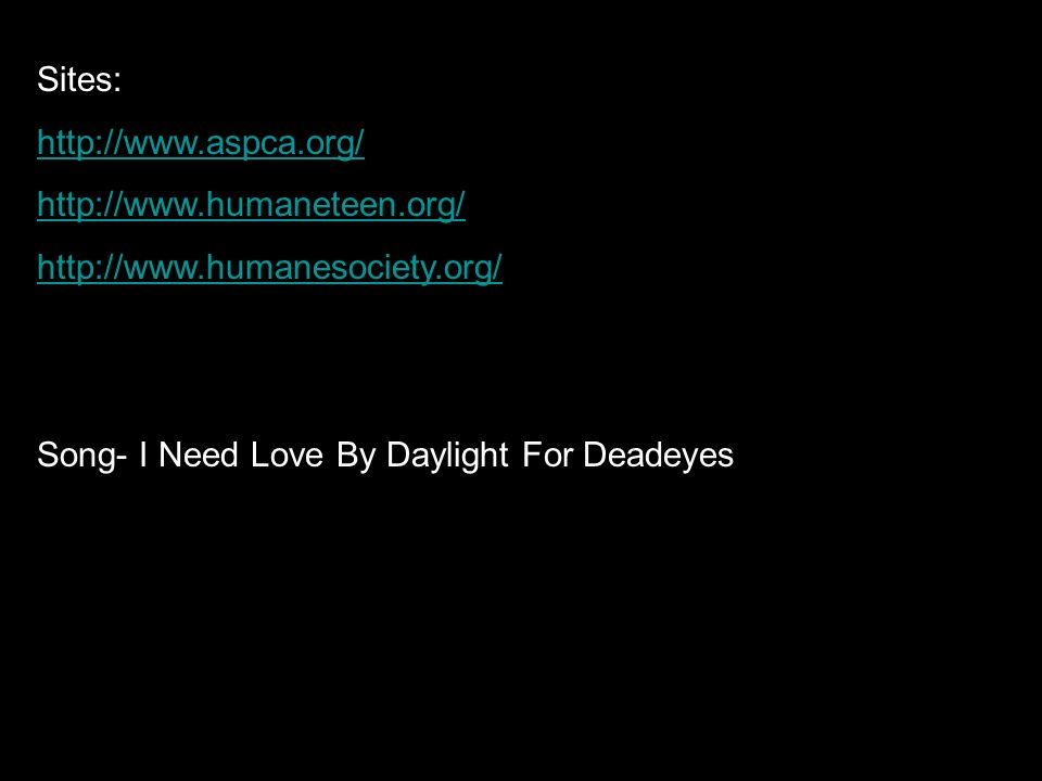 Sites: Song- I Need Love By Daylight For Deadeyes