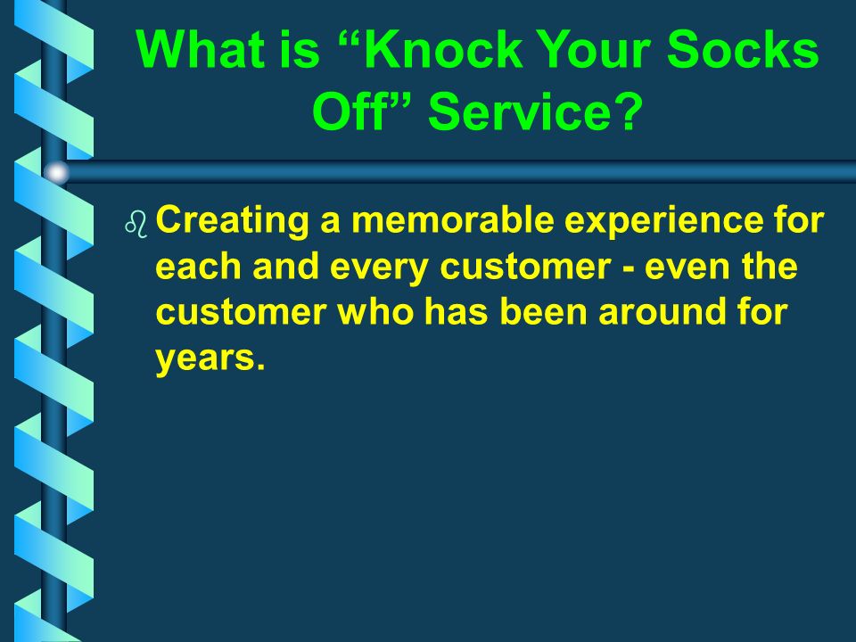 BMGT 245- Customer Service Knock Their Socks Off!!! - ppt download