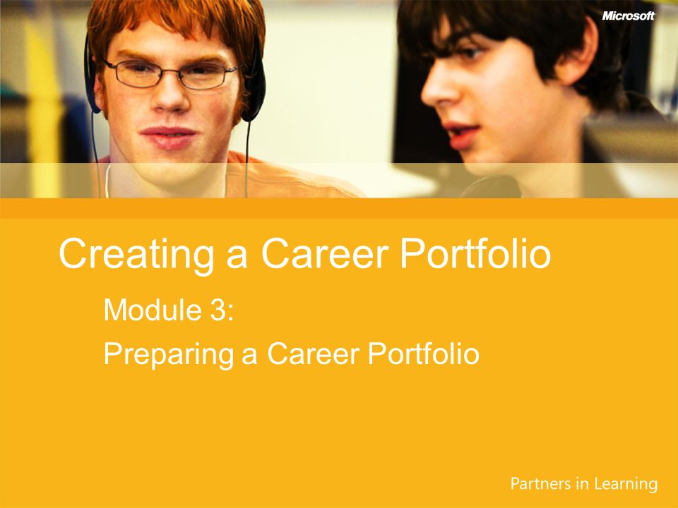 Creating a Career Portfolio Module 3: Preparing a Career Portfolio