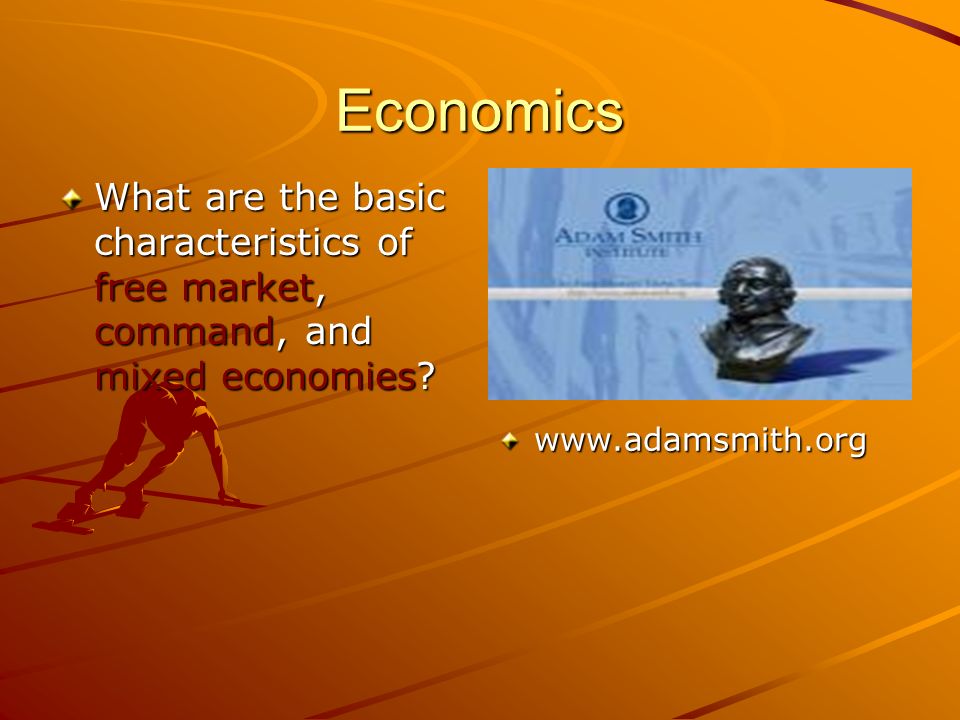 Economics What are the basic characteristics of free market, command, and mixed economies.