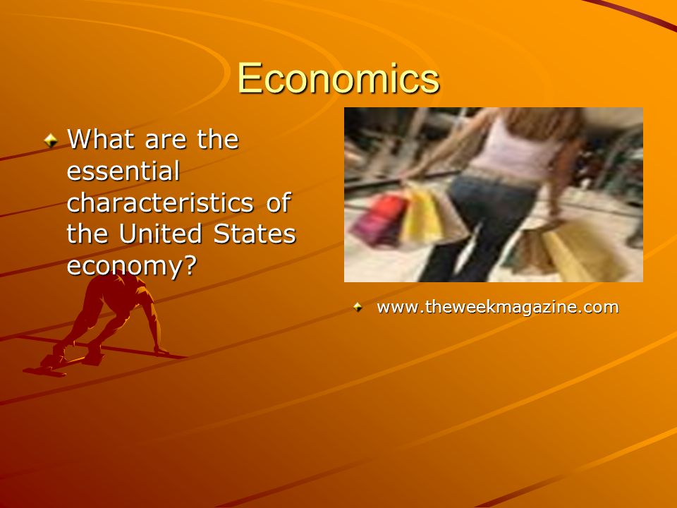 Economics What are the essential characteristics of the United States economy.