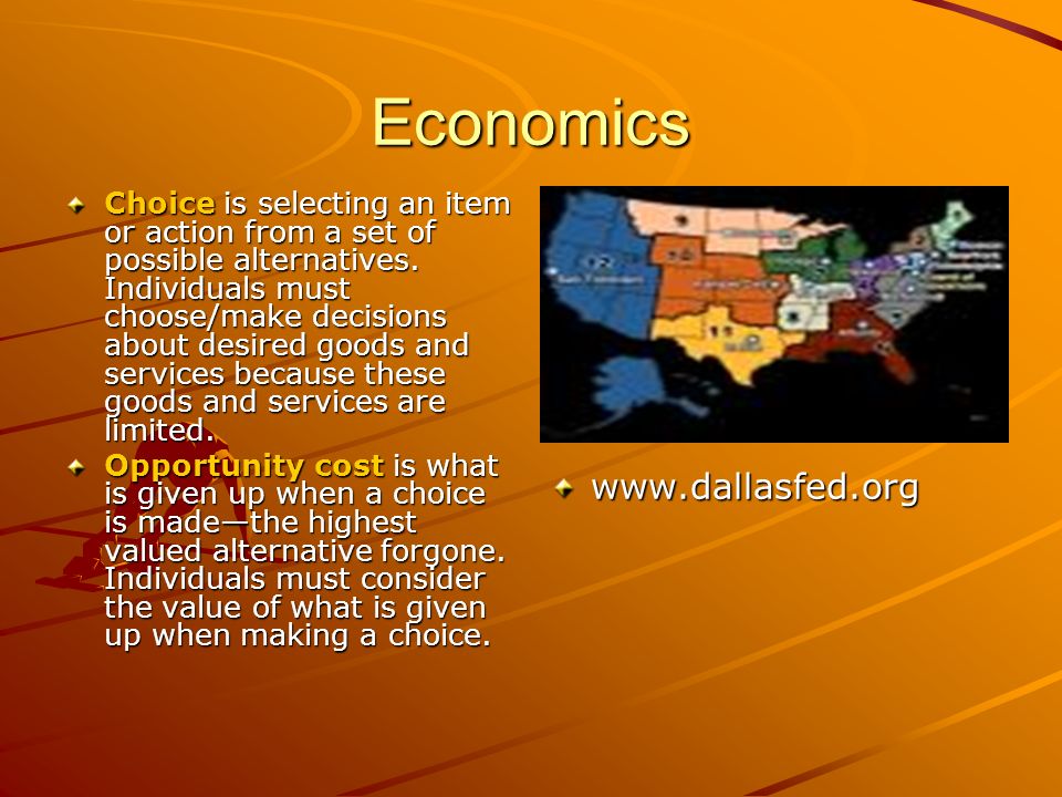Economics Choice is selecting an item or action from a set of possible alternatives.