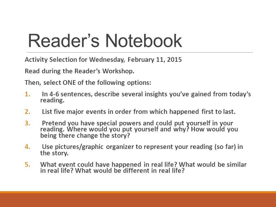 Reader’s Notebook Activity Selection for Wednesday, February 11, 2015 Read during the Reader’s Workshop.