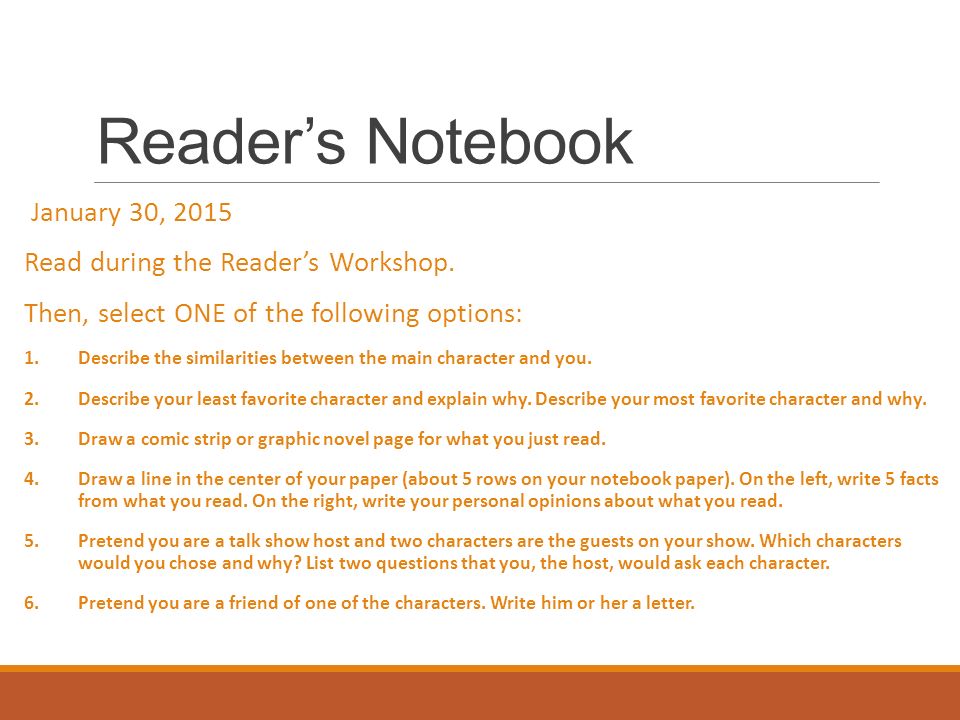 Reader’s Notebook January 30, 2015 Read during the Reader’s Workshop.