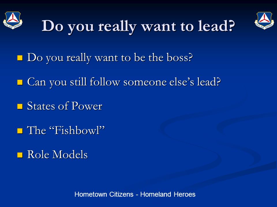 Hometown Citizens - Homeland Heroes Do you really want to lead.