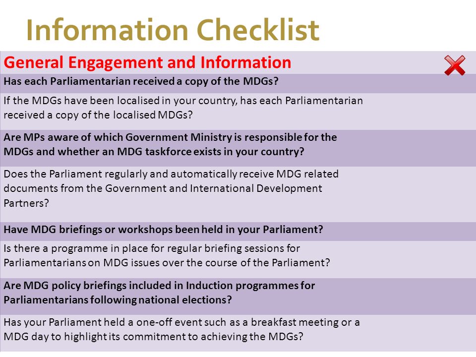 7/1/11 Information Checklist General Engagement and Information Has each Parliamentarian received a copy of the MDGs.
