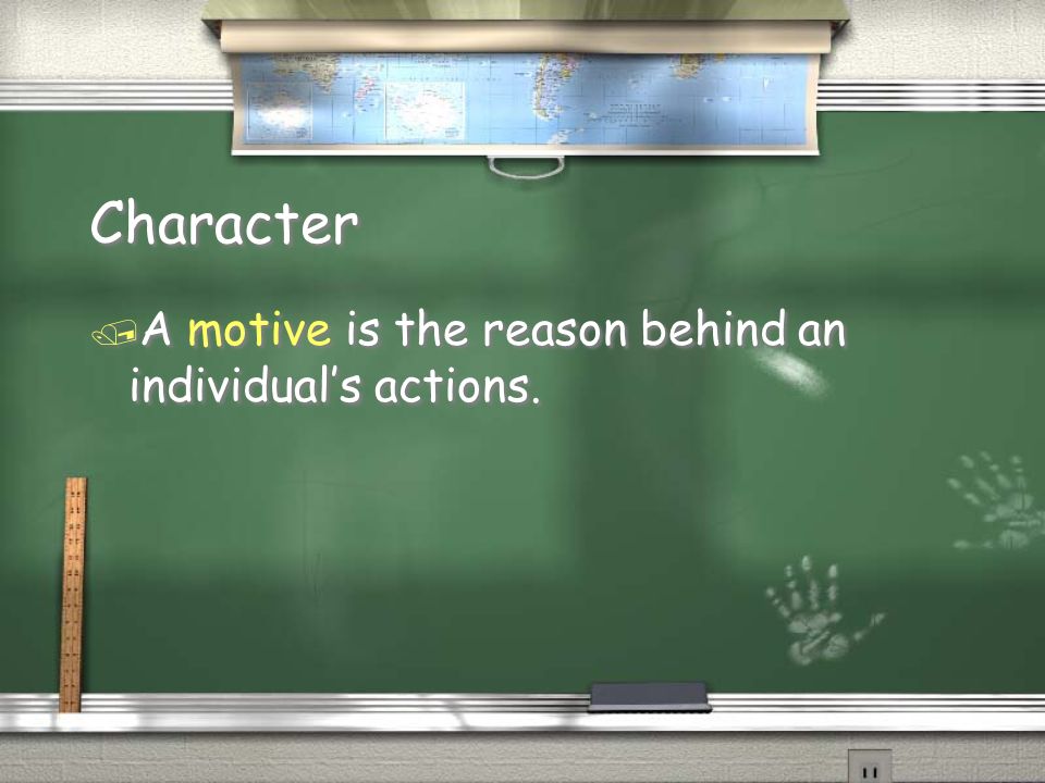 Character / A motive is the reason behind an individual’s actions.