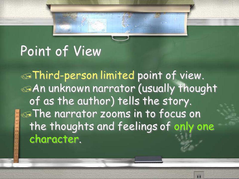 Point of View / Third-person limited point of view.