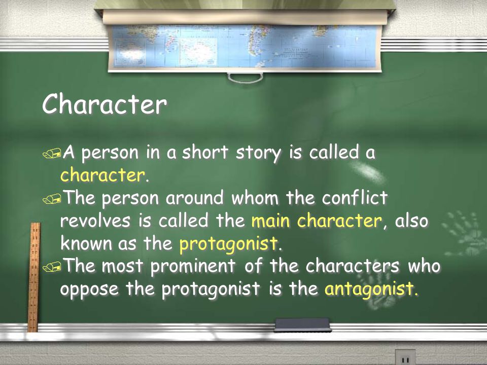 Character / A person in a short story is called a character.