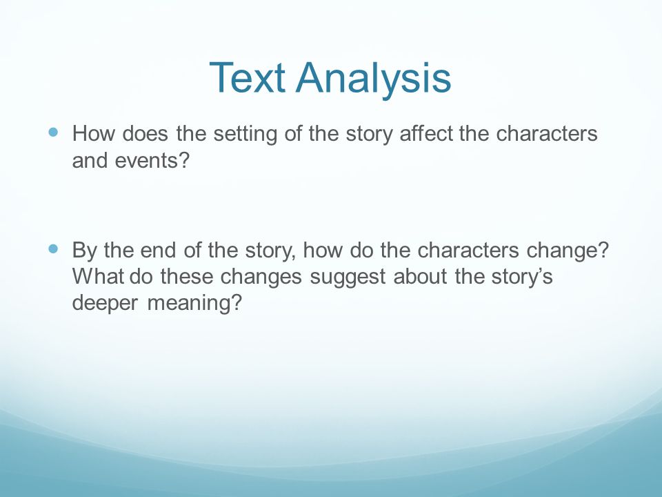 Text Analysis How does the setting of the story affect the characters and events.