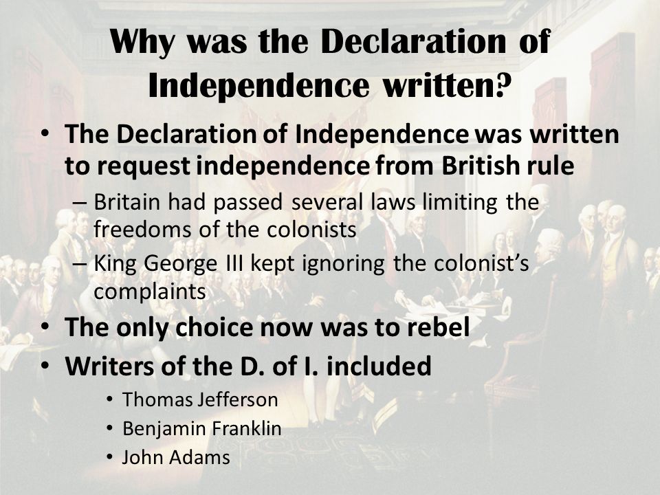Why was the Declaration of Independence written.