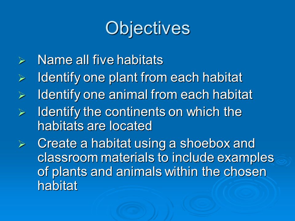 Habitats Mrs. Kovalchick 1 st grade science. Objectives  Name all five  habitats  Identify one plant from each habitat  Identify one animal from  each. - ppt download