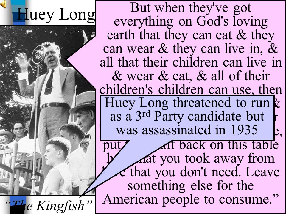 Huey Long How many men ever went to a barbecue & would let one man take off the table what s intended for 9/10th of the people to eat.