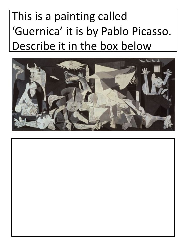 This is a painting called ‘Guernica’ it is by Pablo Picasso. Describe it in the box below