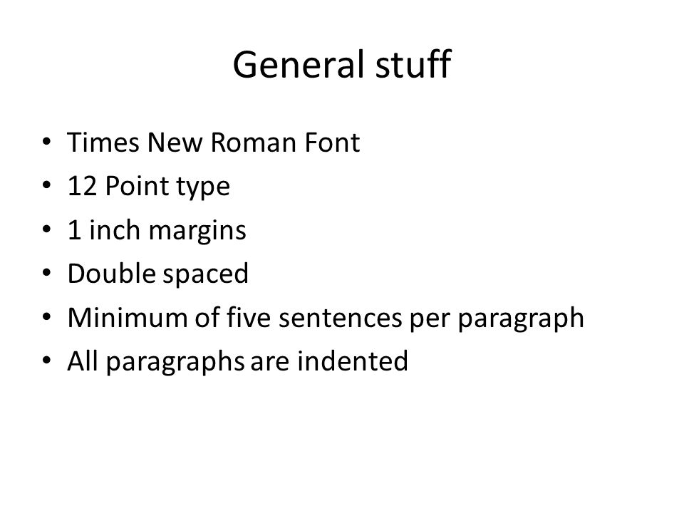 Mla Format And Stuff General Stuff Times New Roman Font 12 Point Type 1 Inch Margins Double Spaced Minimum Of Five Sentences Per Paragraph All Paragraphs Ppt Download Mla Format And Stuff General Stuff Times New Roman Font 12 Point Type 1 Inch Margins Double Spaced Minimum Of Five Sentences Per Paragraph All Paragraphs Ppt Download