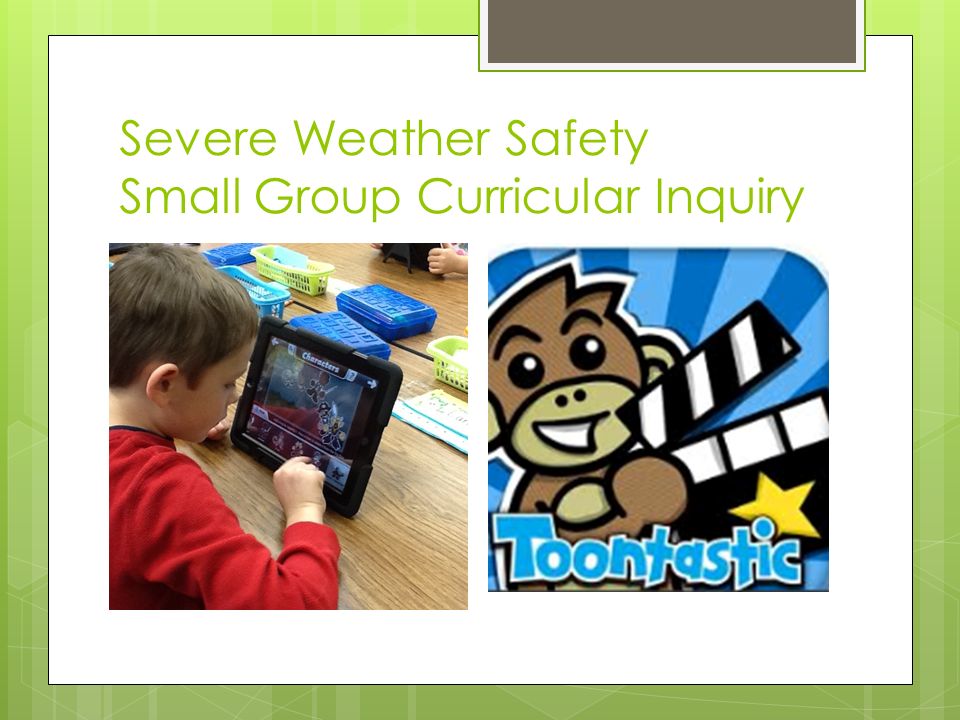 Severe Weather Safety Small Group Curricular Inquiry