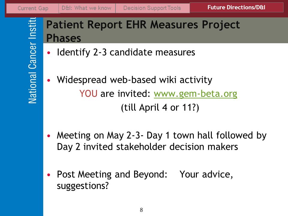 8 Patient Report EHR Measures Project Phases Identify 2-3 candidate measures Widespread web-based wiki activity YOU are invited:   (till April 4 or 11 ) Meeting on May 2-3- Day 1 town hall followed by Day 2 invited stakeholder decision makers Post Meeting and Beyond: Your advice, suggestions.