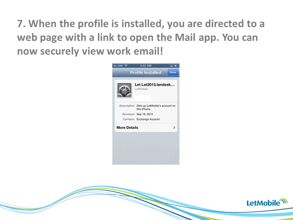 7. When the profile is installed, you are directed to a web page with a link to open the Mail app.