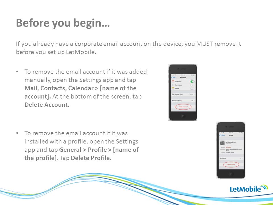 If you already have a corporate  account on the device, you MUST remove it before you set up LetMobile.