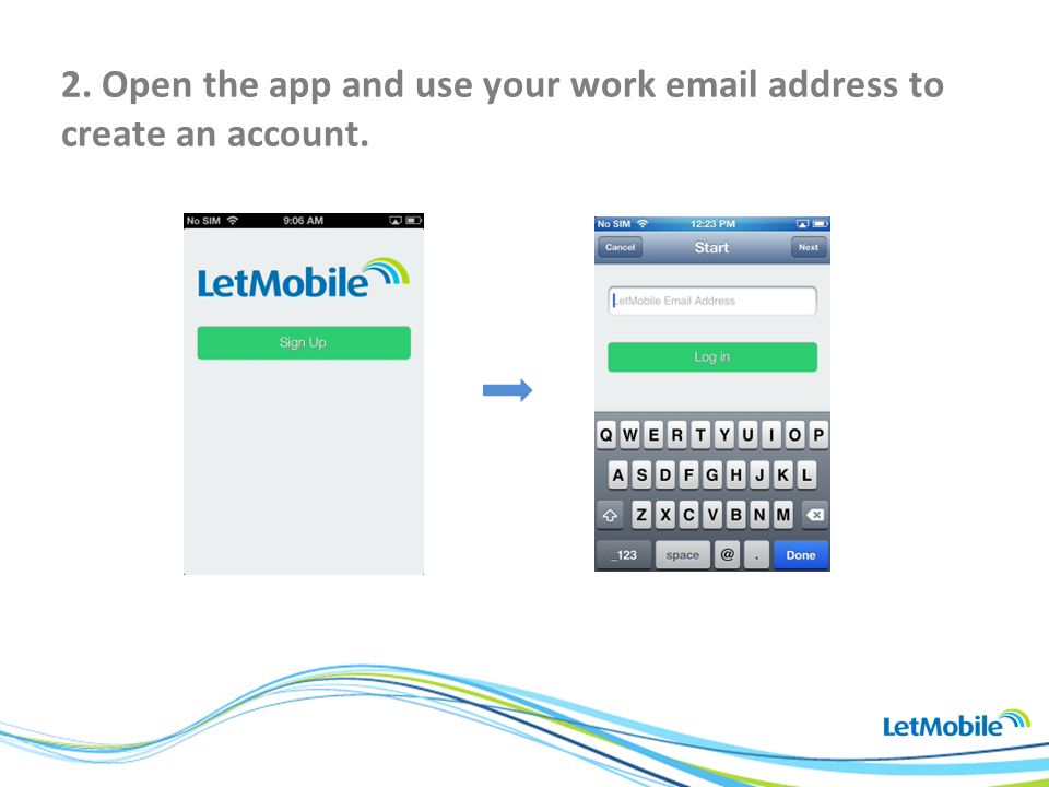 2. Open the app and use your work  address to create an account.