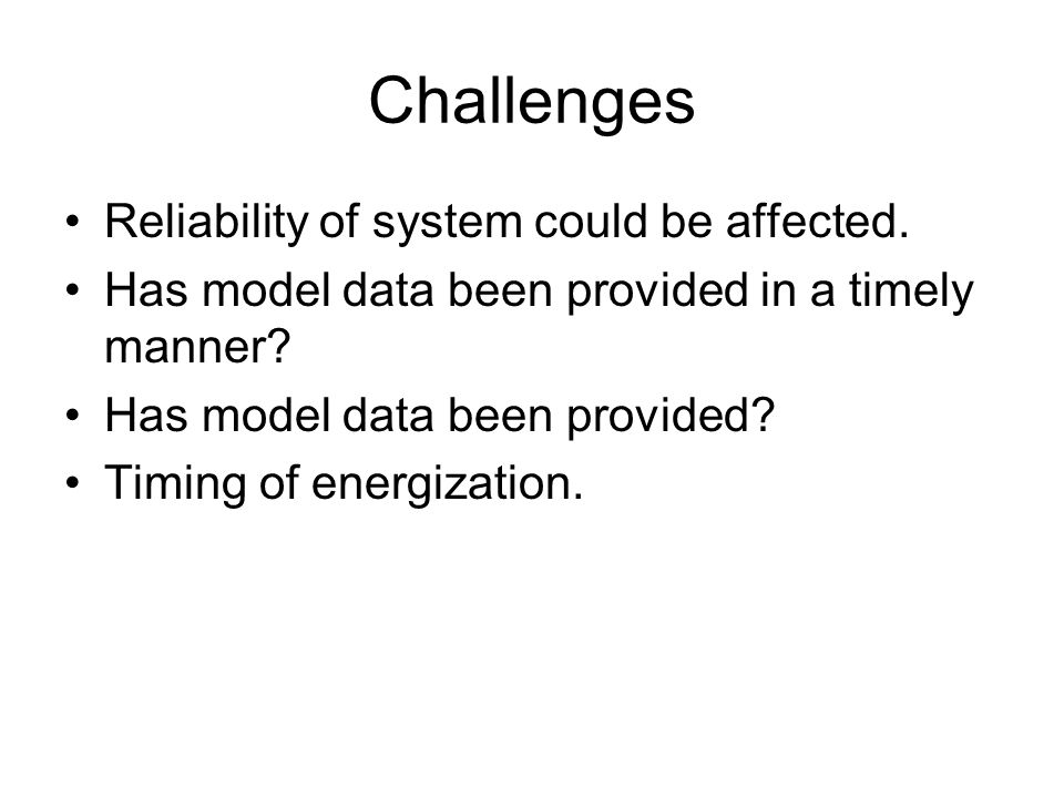 Challenges Reliability of system could be affected.