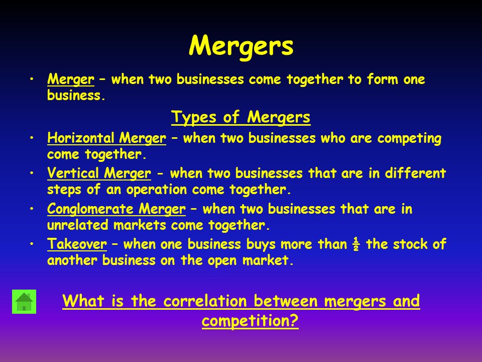 Mergers Merger – when two businesses come together to form one business.
