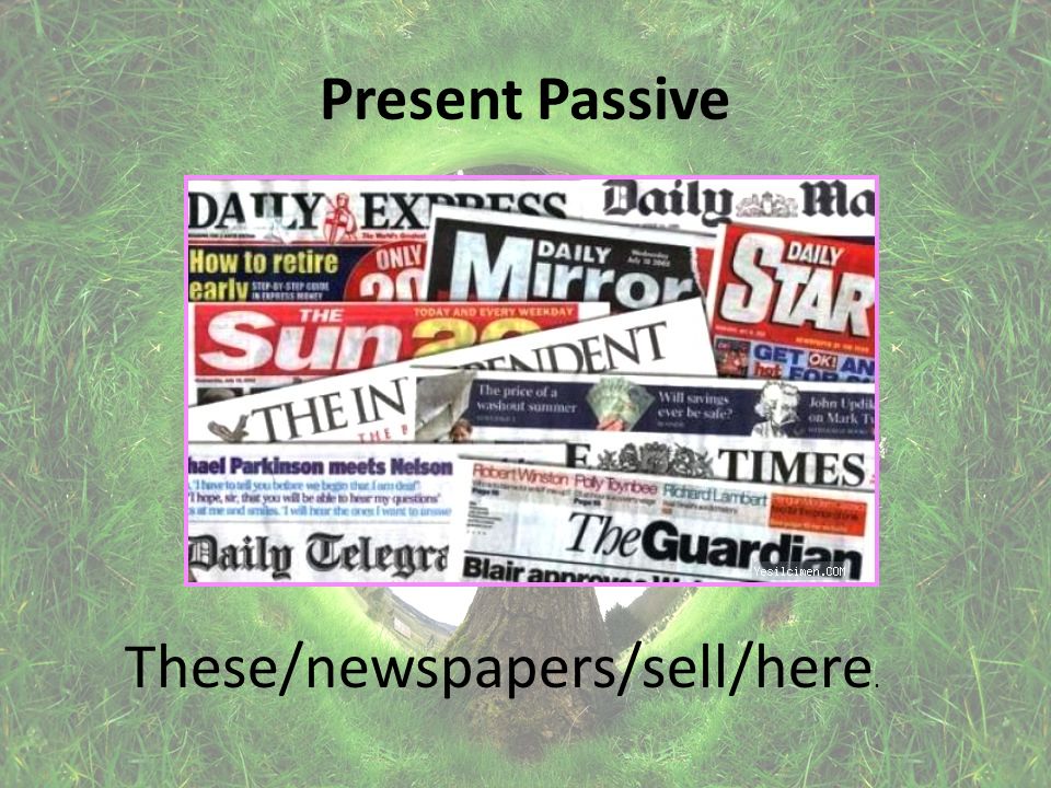 Present Passive These/newspapers/sell/here.