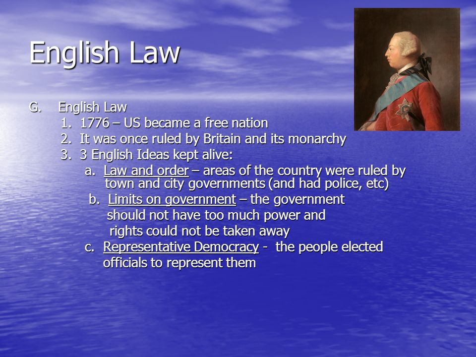 English Law G. English Law – US became a free nation 2.