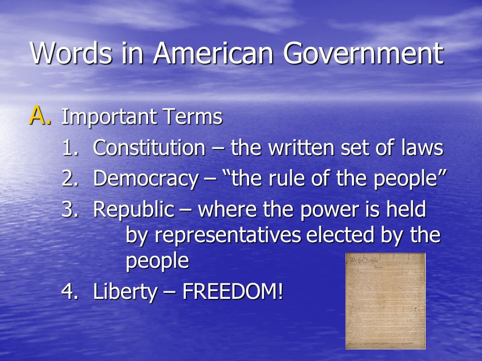 Words in American Government A. Important Terms 1.