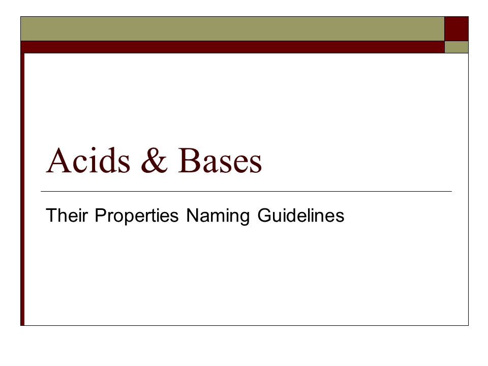 Acids & Bases Their Properties Naming Guidelines