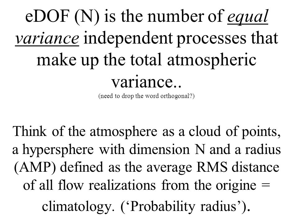 eDOF (N) is the number of equal variance independent processes that make up the total atmospheric variance..
