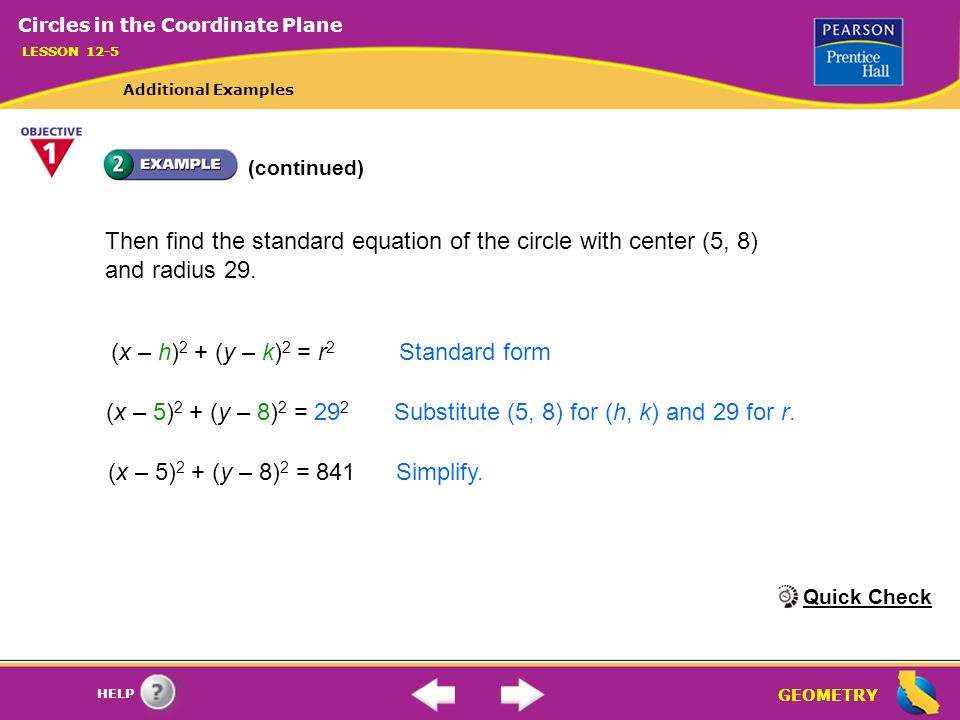 Geometry Help X 8 2 Y 0 2 5 2 Substitute 8 0 For H K And 5 For R Write The Standard Equation Of A Circle With Center 8 0 Ppt Download