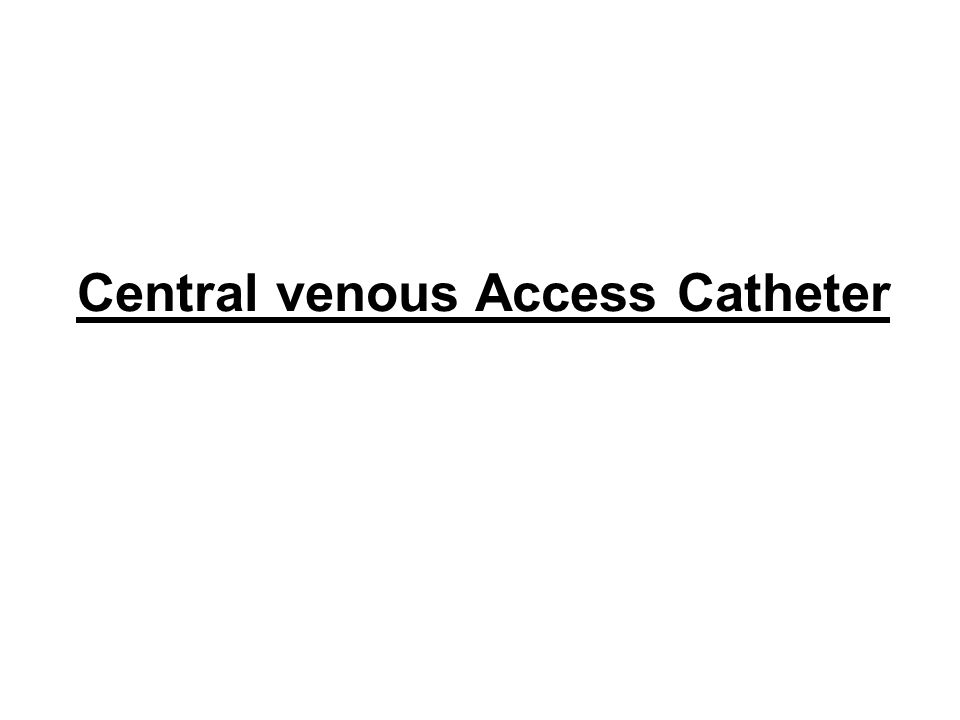 Central venous Access Catheter