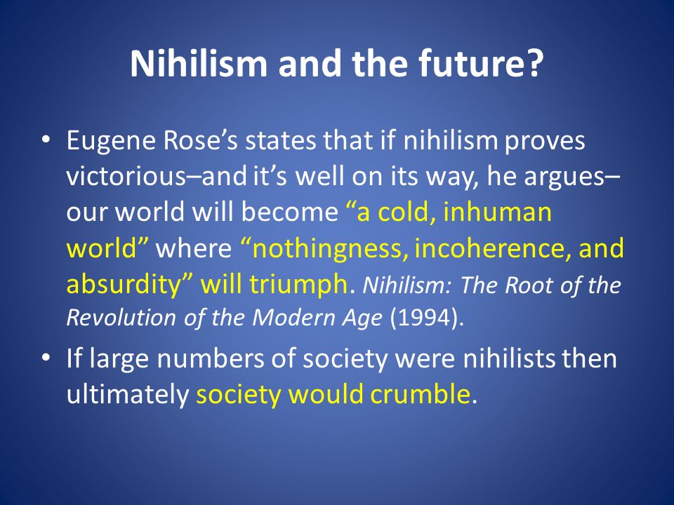 Nihilism and the future.